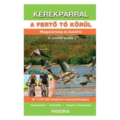 Frigoria Kerékpárral a Fertő tó körül kerékpáros útikalauz